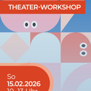 Theater-Workshop 15.02.2026